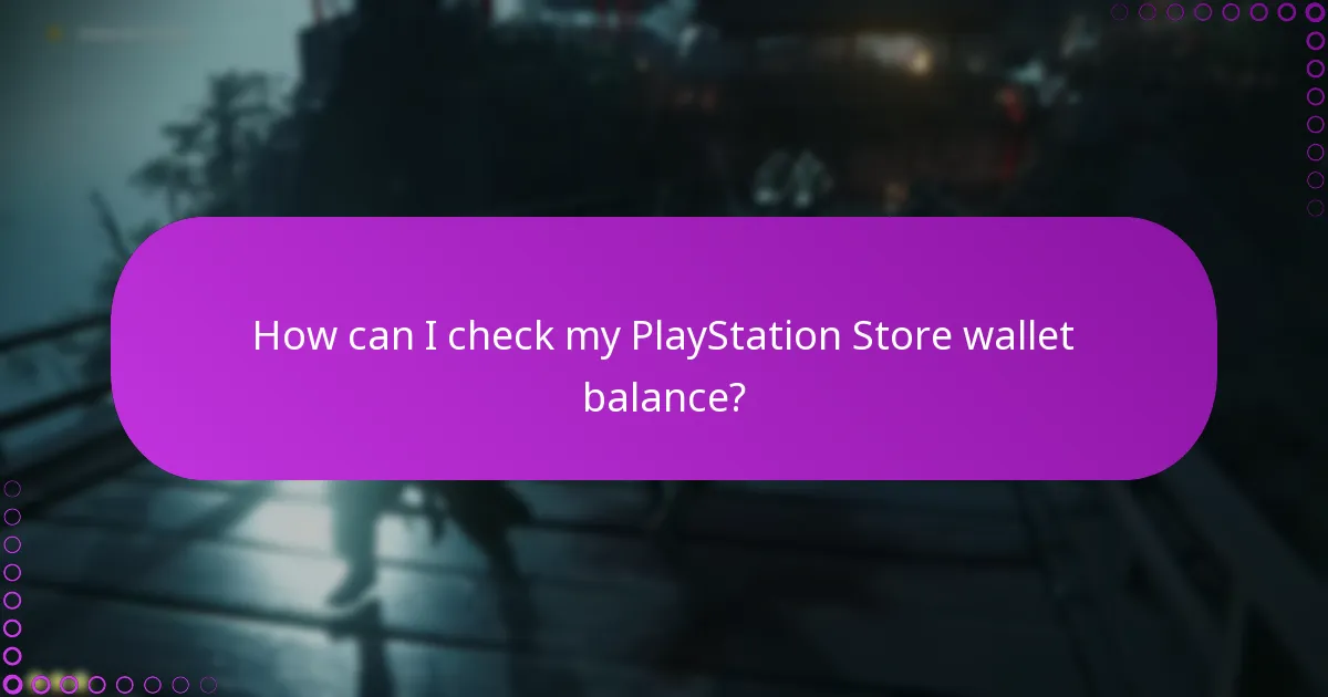 What are the best practices for managing my PlayStation Store wallet?