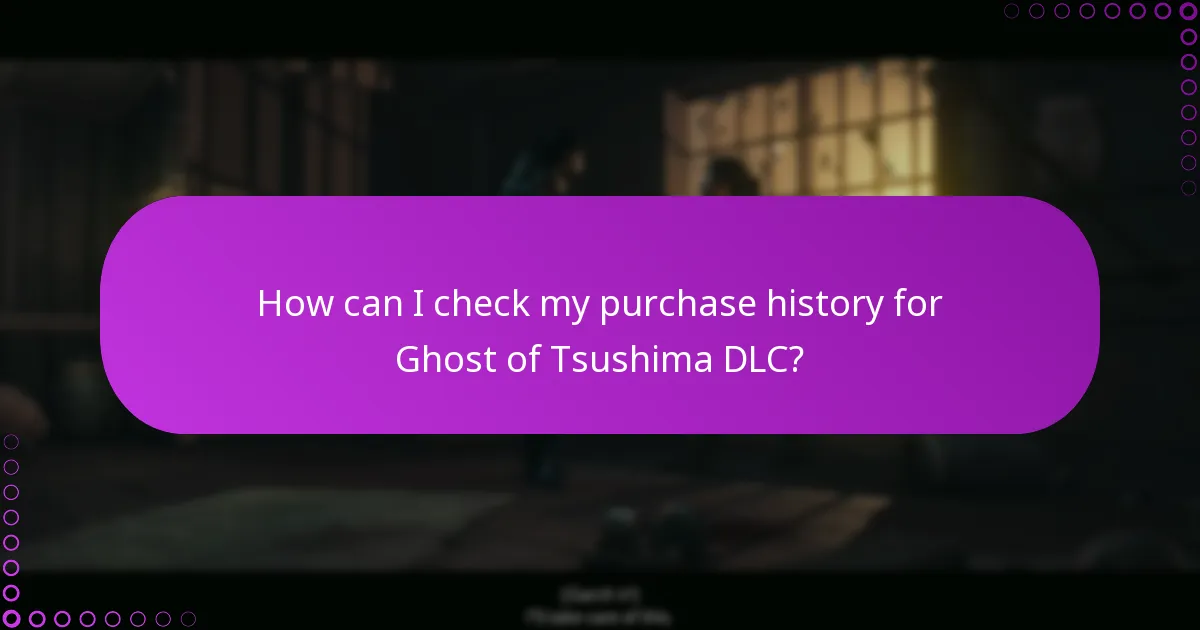 How can I check my purchase history for Ghost of Tsushima DLC?