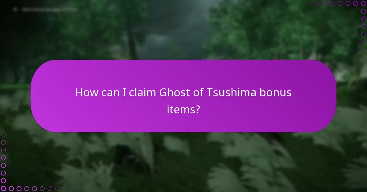 How can I claim Ghost of Tsushima bonus items?