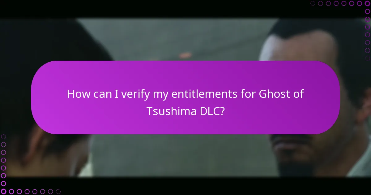 How can I verify my entitlements for Ghost of Tsushima DLC?
