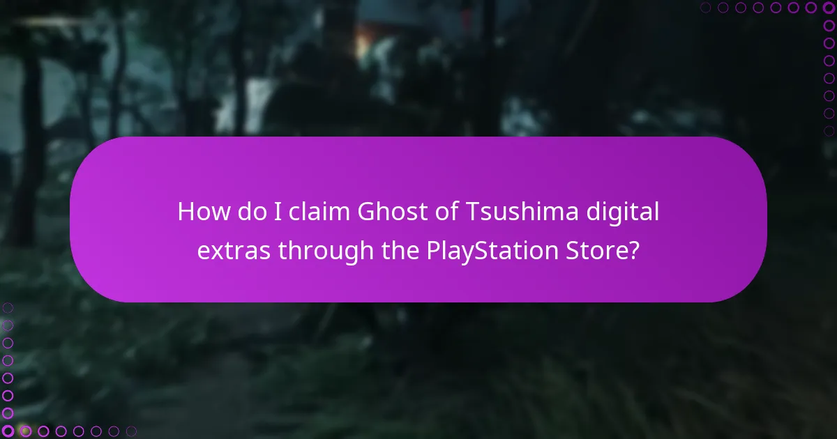 What should I do if I encounter issues claiming my digital extras?