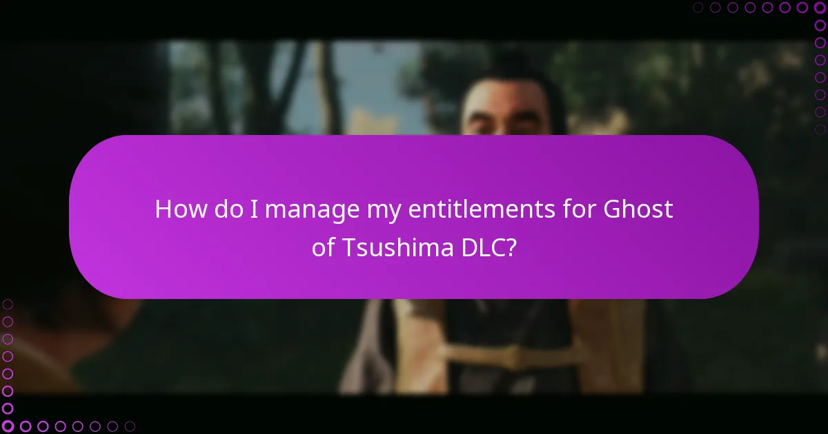 How do I manage my entitlements for Ghost of Tsushima DLC?