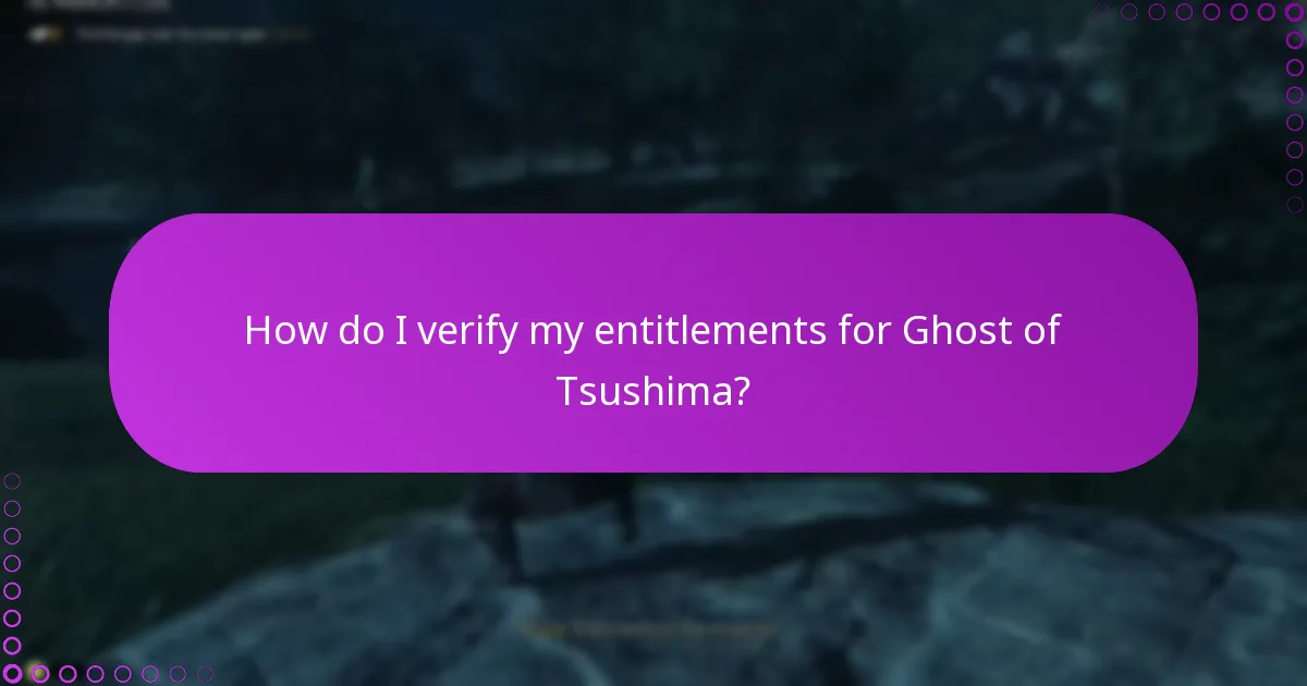 How do I verify my entitlements for Ghost of Tsushima?
