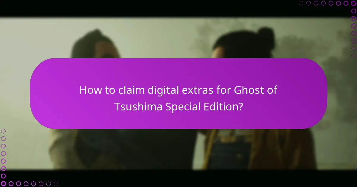 What are the eligibility criteria for Ghost of Tsushima Special Edition digital extras?