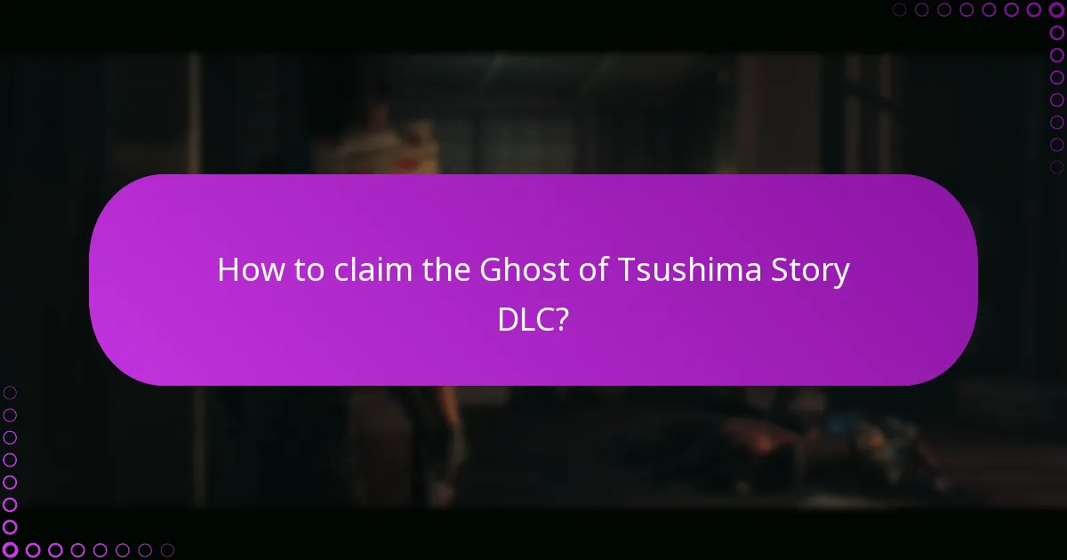 How to claim the Ghost of Tsushima Story DLC?