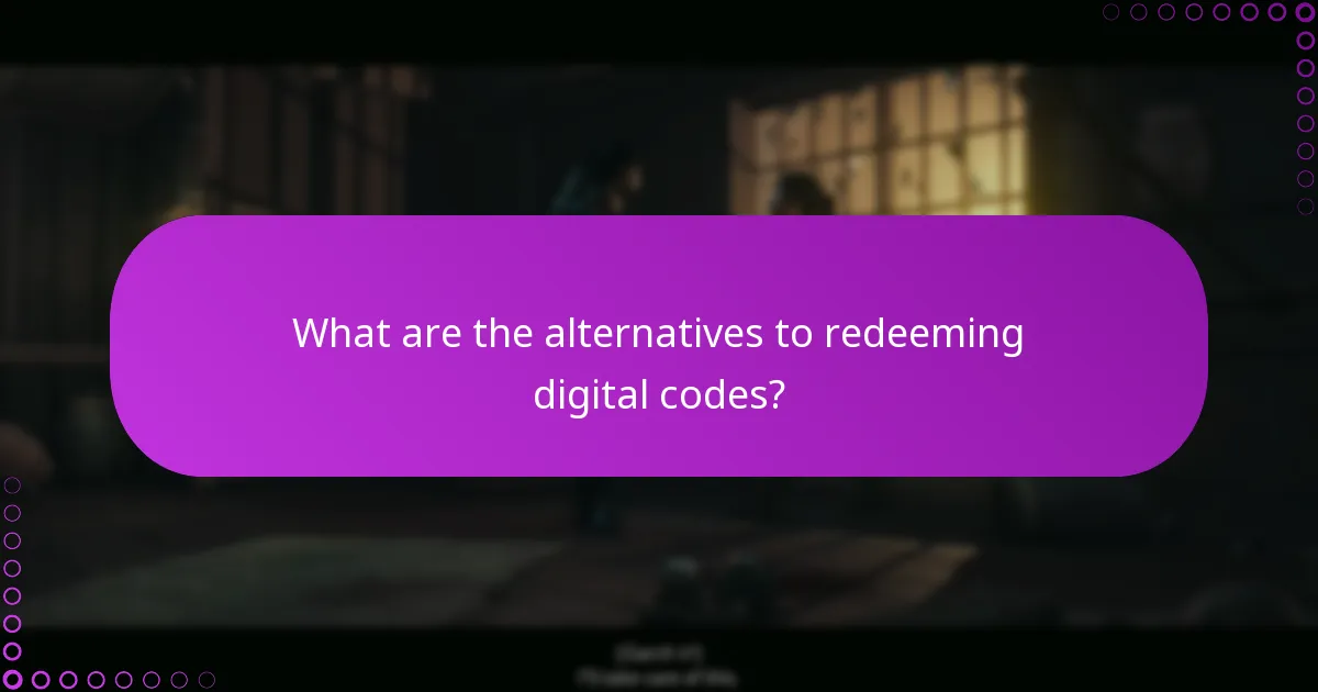 What are the alternatives to redeeming digital codes?