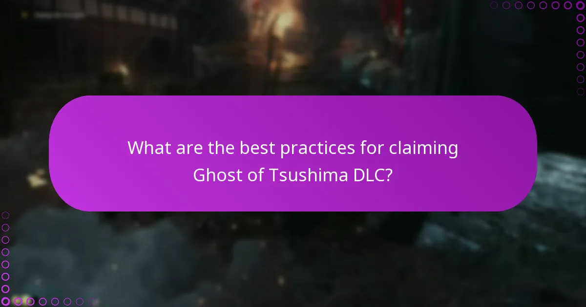 What are the best practices for claiming Ghost of Tsushima DLC?