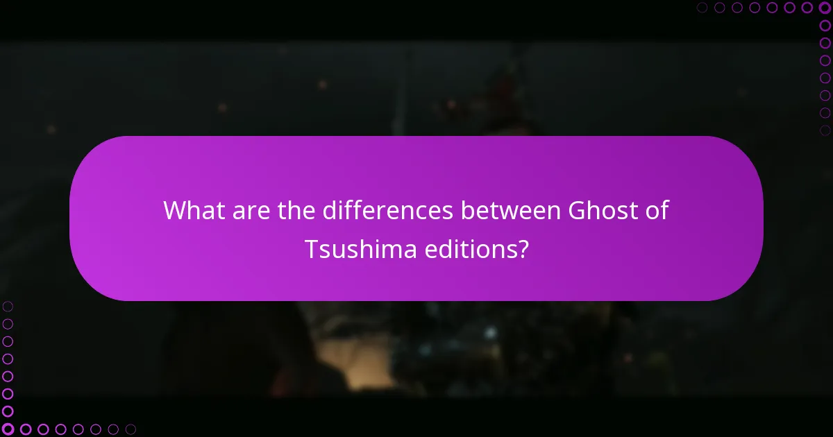 What are the differences between Ghost of Tsushima editions?