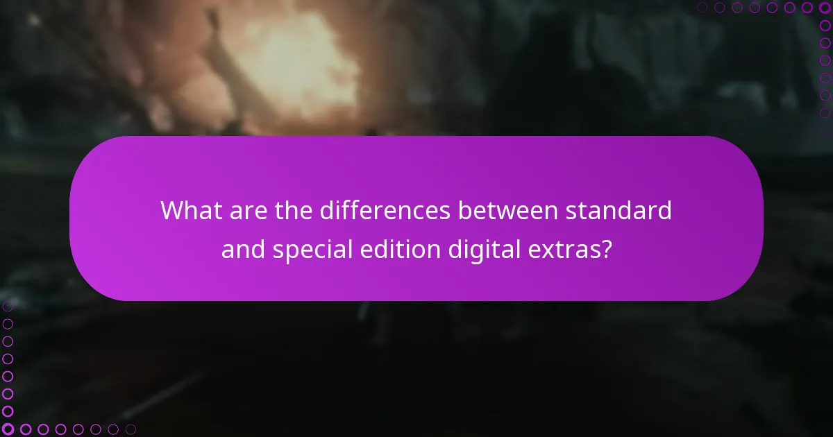 What are the differences between standard and special edition digital extras?