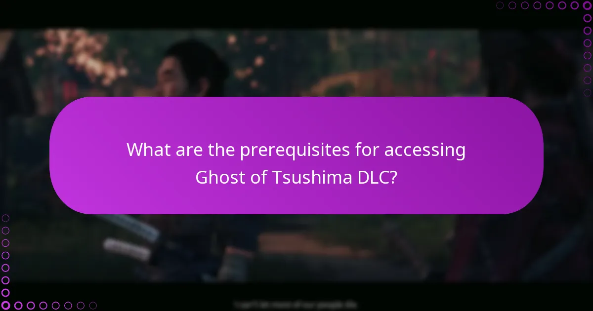 What are the prerequisites for accessing Ghost of Tsushima DLC?