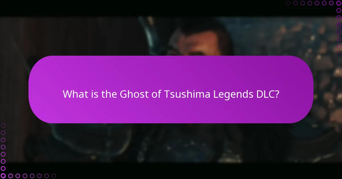 How does the Ghost of Tsushima Legends DLC compare to other DLCs?