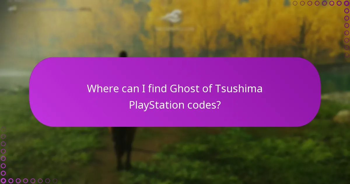 Where can I find Ghost of Tsushima PlayStation codes?
